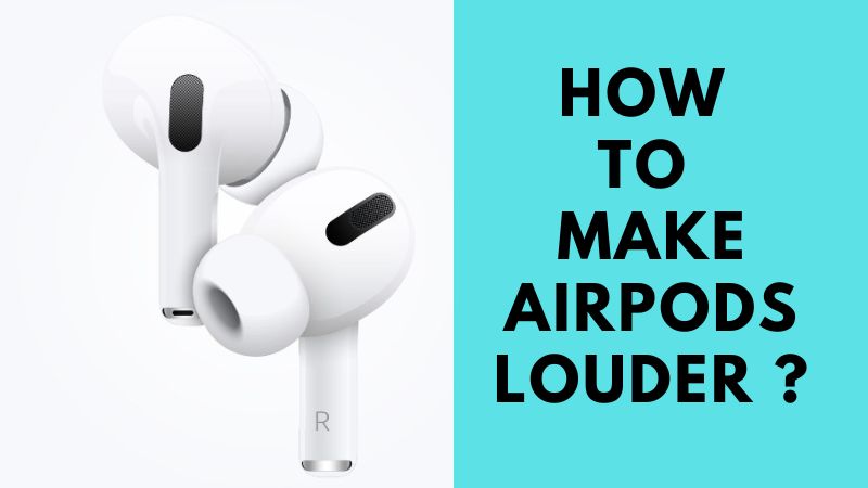 svælg oplukker Uventet How To Make AirPods Louder? Electronics Hub