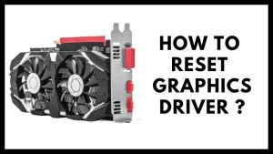 How To Reset Graphics Driver