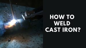 How To Weld Cast Iron