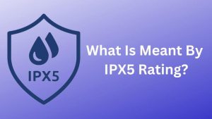 IPX5 Rating