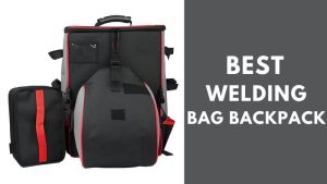 best welding bag backpack