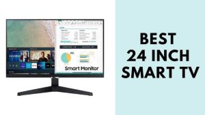 Best 24 Inch Smart TV