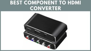 Best Component To HDMI Converter