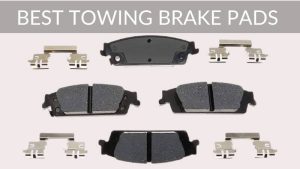 Best Towing Brake Pads
