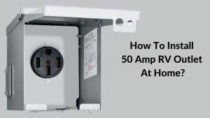 How To Install 50 Amp RV Outlet