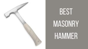 Best Masonry Hammer