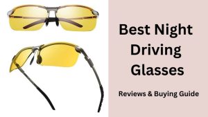 Best Night Driving Glasses