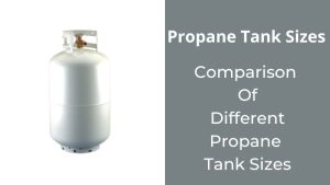 Comparison Of Different Propane Tank Sizes
