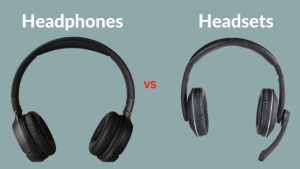 Headphones vs headset