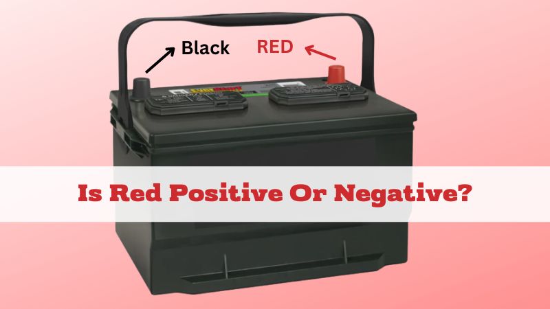 Is Red Positive Or Negative? Battery Terminals & Cables - ElectronicsHub USA