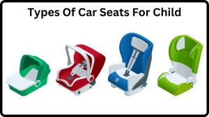 Types Of Car Seats For Child