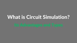 What is Circuit Simulation