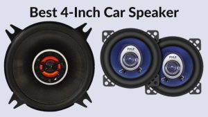 Best 4-Inch Car Speaker