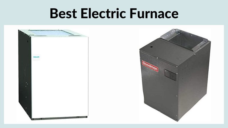 Best Electric Furnace Buying Guide u0026 Reviews - ElectronicsHub
