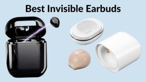 Best Invisible Earbuds