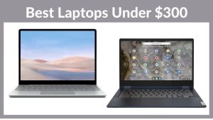 Best Laptops Under $300