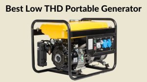 Best Low THD Portable Generator