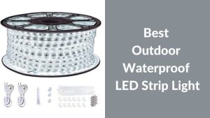 Best Outdoor Waterproof LED Strip Light