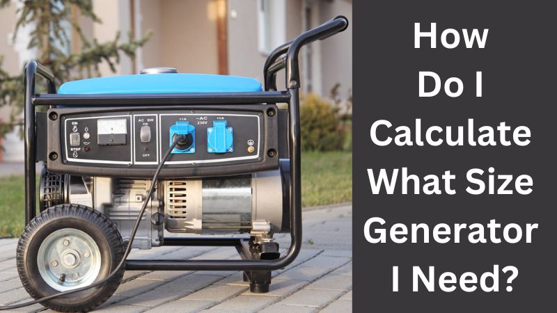 How Do I Calculate What Size Generator I Need? Generator Sizing Guide -  ElectronicsHub
