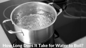 How Long Does It Take for Water to Boil