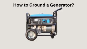 How to Ground a Generator