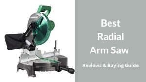 Best Radial Arm Saw