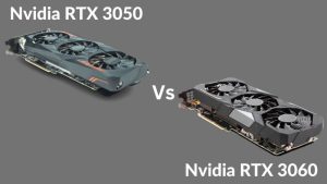 Nvidia RTX 3050 vs Nvidia RTX 3060