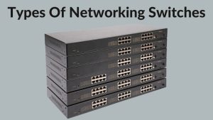 Types Of Networking Switches