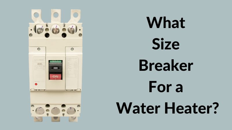 https://www.electronicshub.org/wp-content/uploads/2023/03/What-Size-Breaker-For-a-Water-Heater.jpg