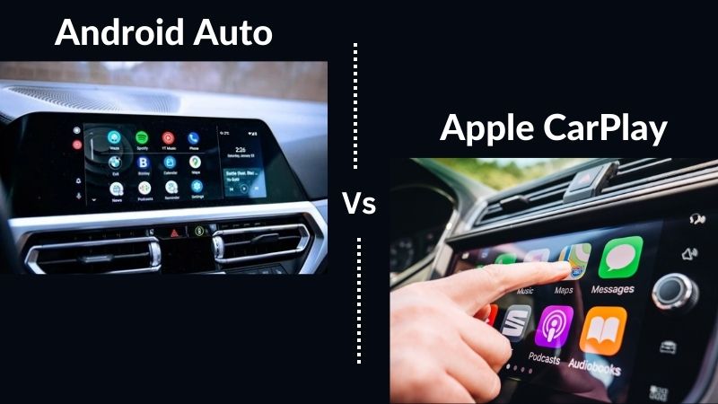 Android Auto Vs Apple CarPlay - Which One Best For Your Car