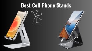 Best Cell Phone Stands