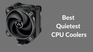 Best Quietest CPU Coolers
