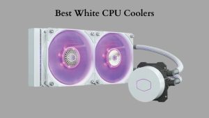 Best White CPU Coolers