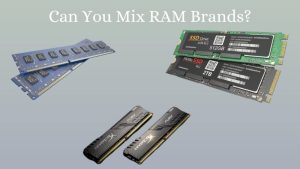 Can You Mix RAM Brands