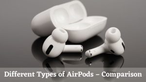 Different Types of AirPods