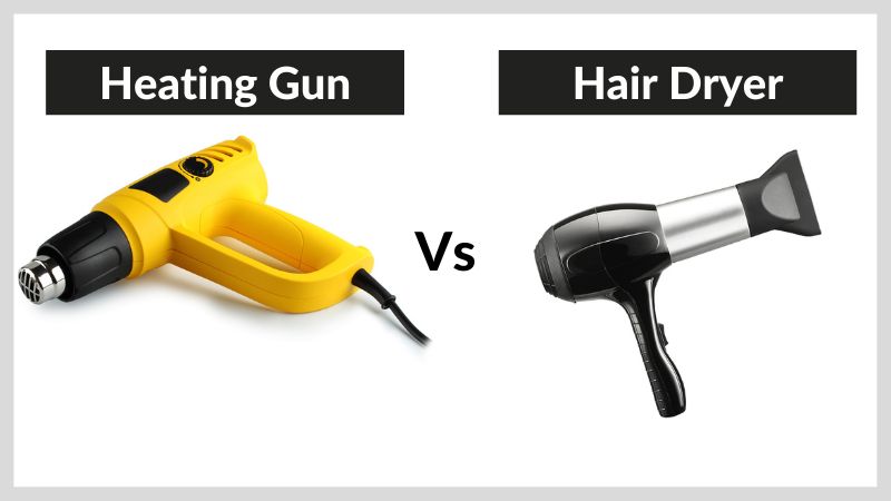 Heating Gun Vs Hair Dryer - What Are the Major Difference? - ElectronicsHub