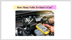 How Many Volts To Start A Car