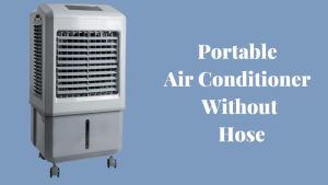 Portable Air Conditioner Without Hose