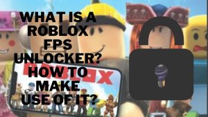What Is A Roblox Fps Unlocker How To Make Use Of It