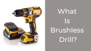What Is Brushless Drill