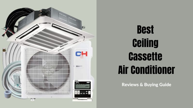 Best Ceiling Cassette Air Conditioner Reviews in 2023