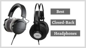Best Closed-Back Headphones