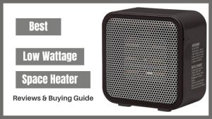 Best Low Wattage Space Heater