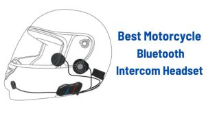 Best Motorcycle Bluetooth Intercom Headset
