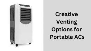 Creative Venting Options for Portable ACs