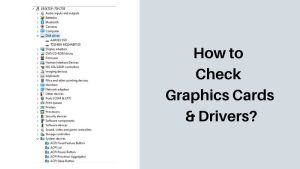 How to Check Graphics Cards & Drivers