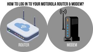 How to Log In To Your Motorola Router & Modem