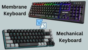 Mechanical Vs Membrane Keyboards