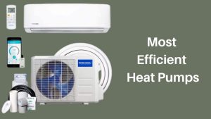 Most Efficient Heat Pumps