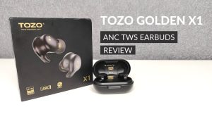 TOZO GoldenX1 Earbuds Review